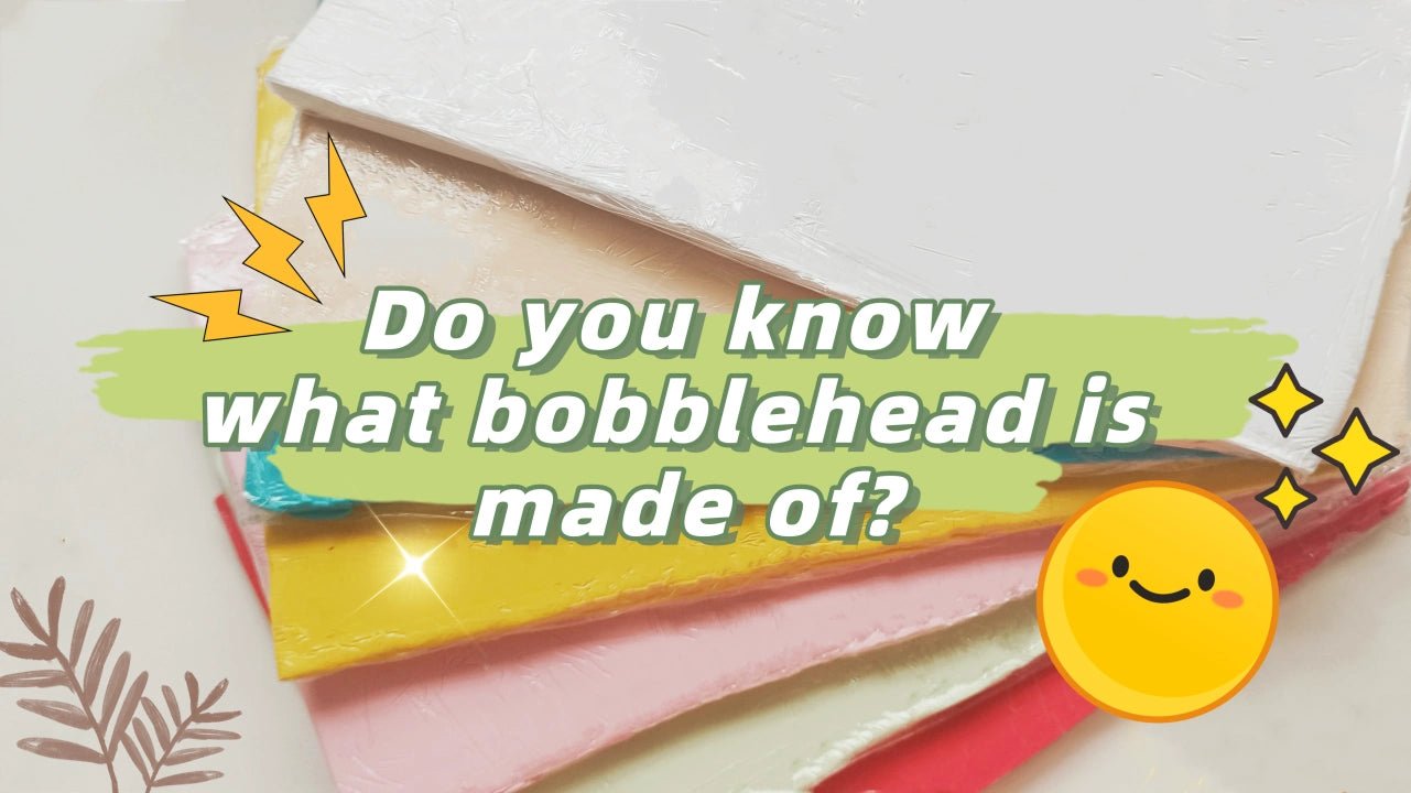 Do you know what bobblehead is made of?