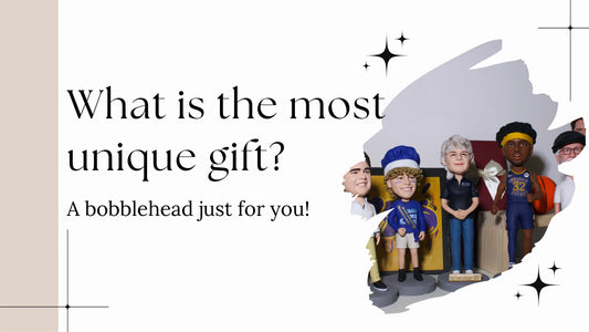 What is the most unique gift？——A bobblehead just for you!